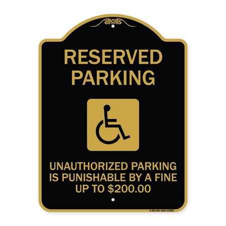 Signmission Reserved Parking Unauthorized Parking Is Punishable by A Fine Up to $200, A-DES-BG-1824-23003 A-DES-BG-1824-23003
